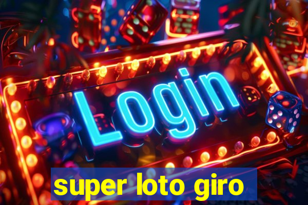 super loto giro
